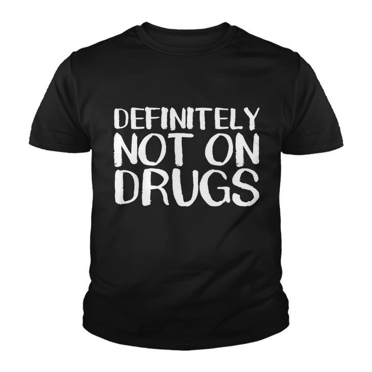 Definitely Not Drugs Tshirt Youth T-shirt