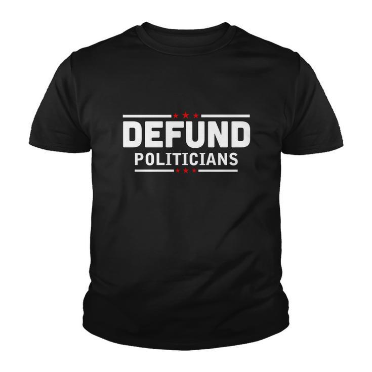 Defund Politicians Anti Government Tshirt Youth T-shirt