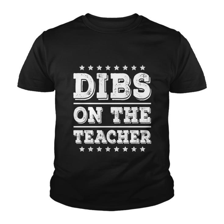Dibs On The Teacher Funny School Teacher Wife Girlfriend Gift Youth T-shirt