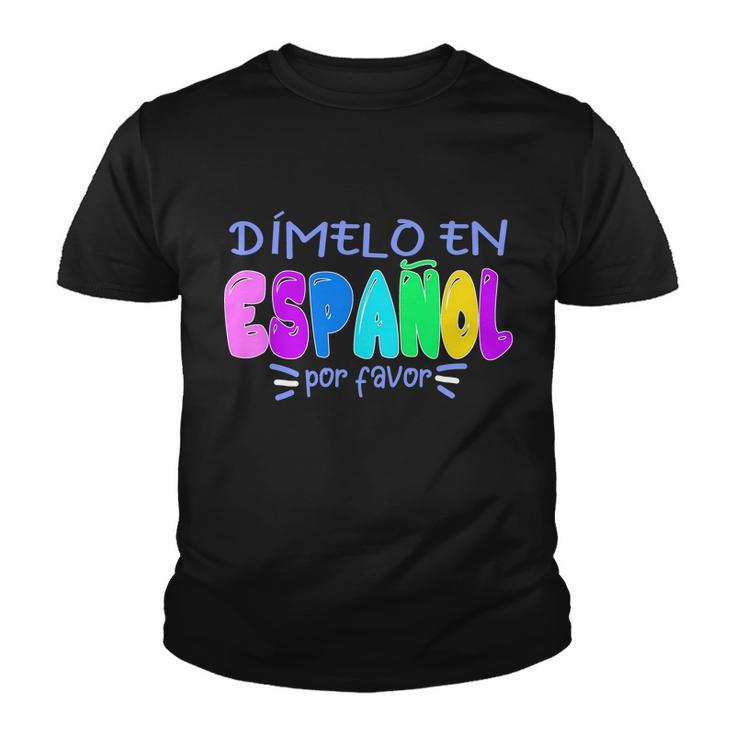 Dimelo En Espanol Bilingual Spanish Teacher Youth T-shirt