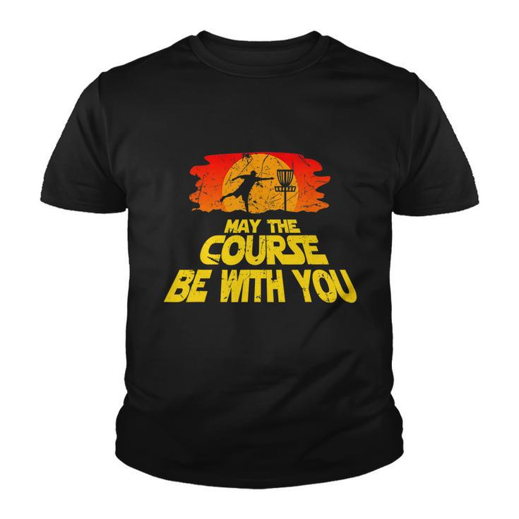 Disc Golf Shirt May The Course Be With You Trendy Golf Tee Youth T-shirt