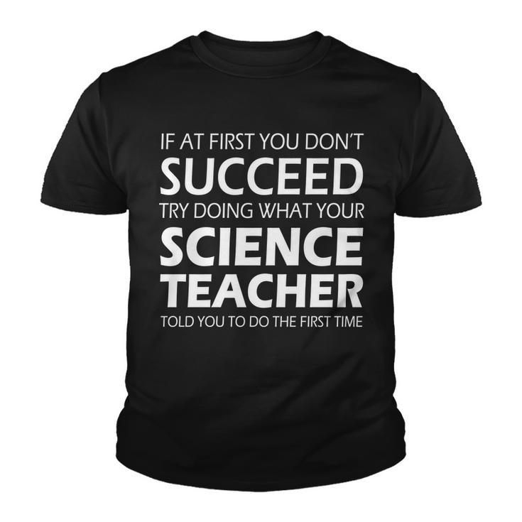 Do What Your Science Teacher Told You Tshirt Youth T-shirt