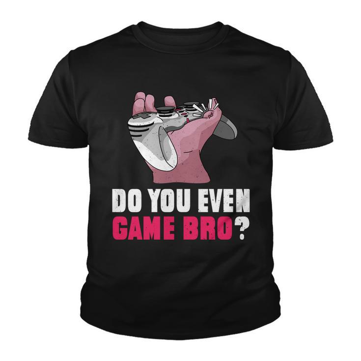 Do You Even Game Bro Funny Gamer Youth T-shirt