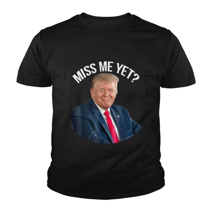 Do You Miss President Donald Trump Yet Funny Political  Youth T-shirt