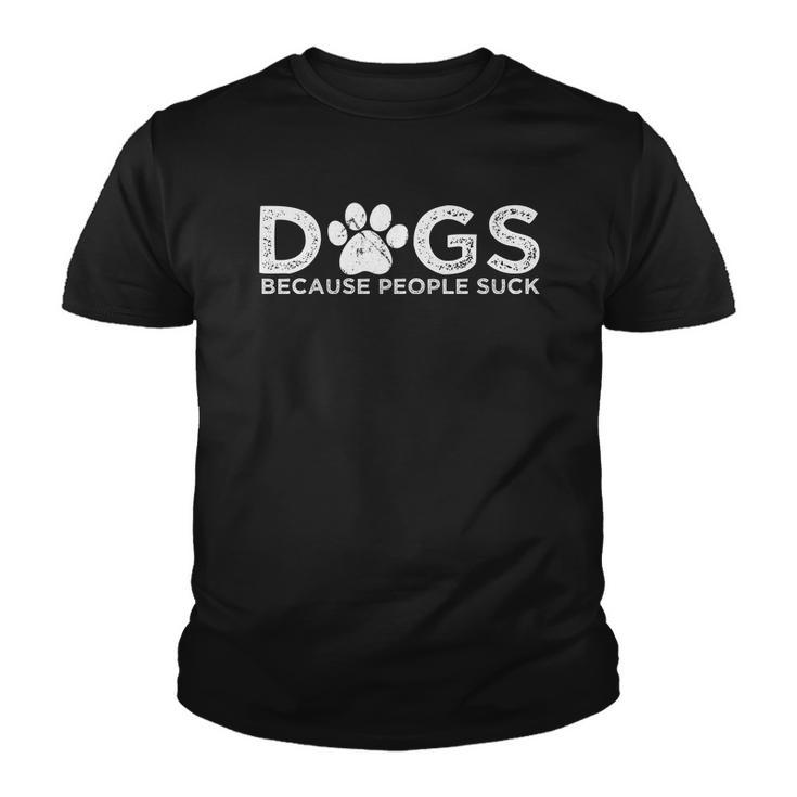 Dogs Because People Suck V2 Youth T-shirt