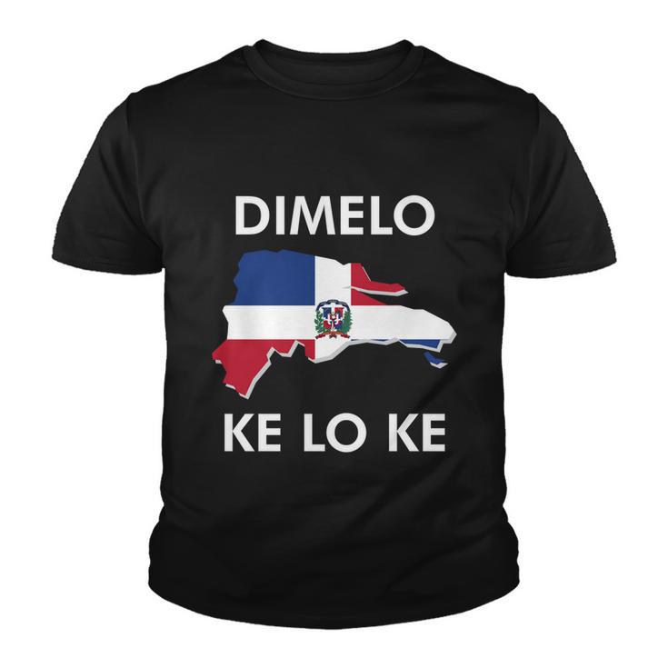 Dominican Republic Gift Dimelo Ke Lo Ke Dominicana Heritage Funny Gift Youth T-shirt