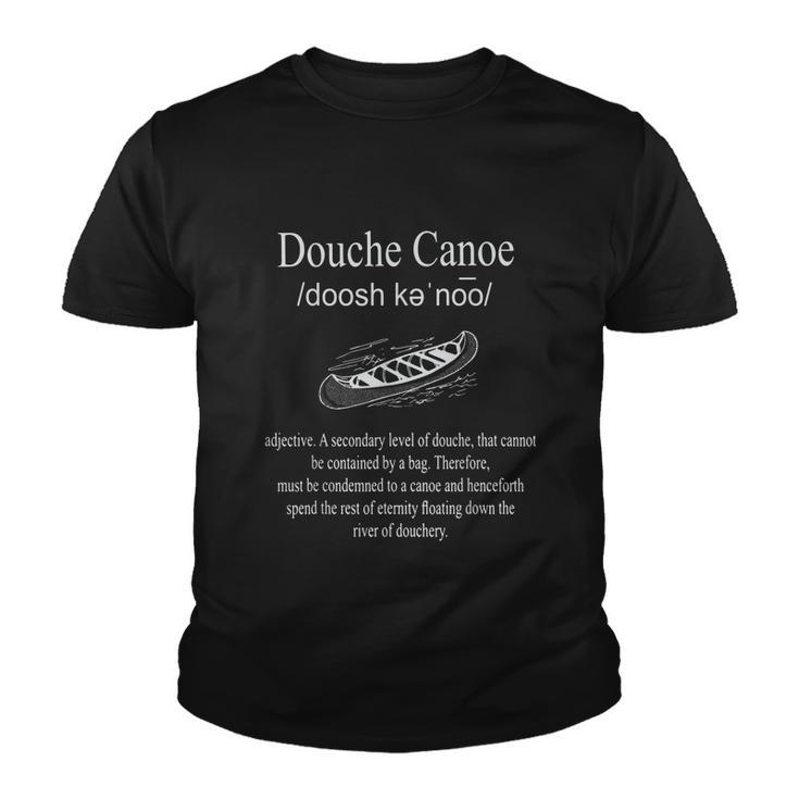 Dont Be A Douche Canoe Definition Funny Humor Tshirt Youth T-shirt