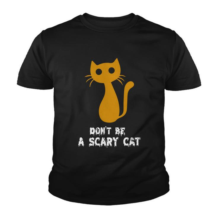 Dont Be A Scary Cat Funny Halloween Quote Youth T-shirt