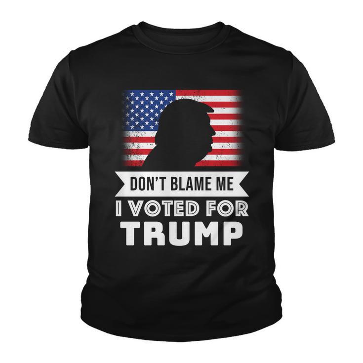 Dont Blame Me I Voted For Trump Tshirt Youth T-shirt