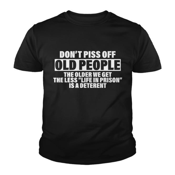 Dont Piss Off Old People Funny Tshirt Youth T-shirt