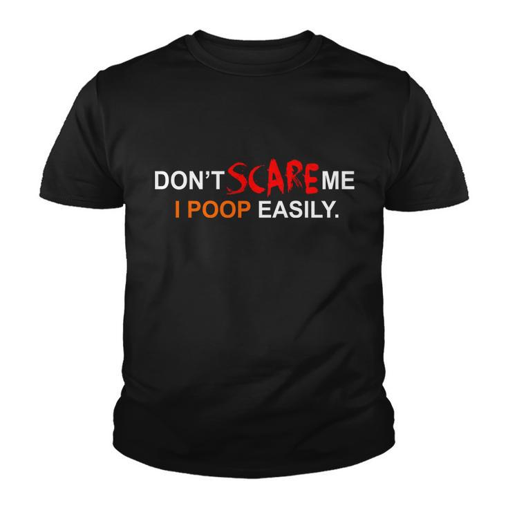 Dont Scare Me I Poop Easily Funny Youth T-shirt