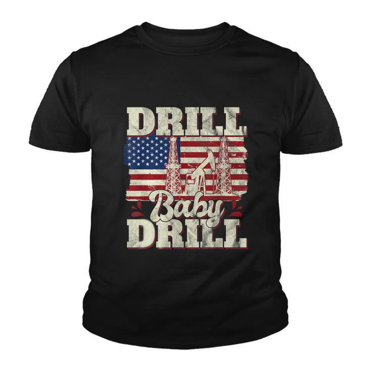 Drill Baby Drill American Flag Oilrig Oilfield Trash Youth T-shirt