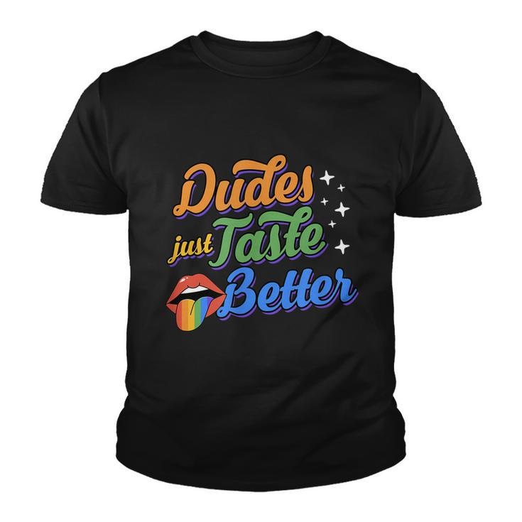 Dudes Just Taste Better Funny Cute Sexy Gay Pride Rainbow Youth T-shirt