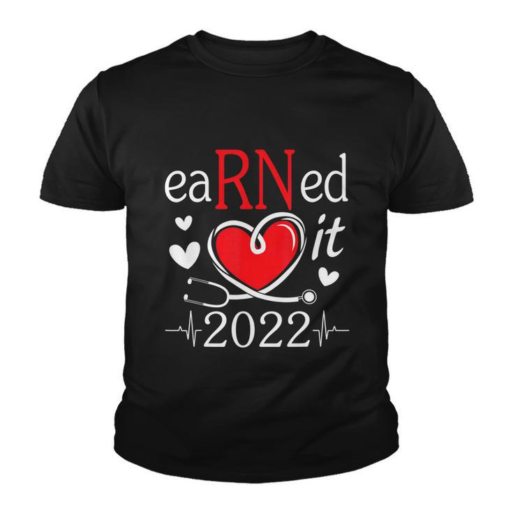 Earned It Nurse Graduation 2022 Nursing Grad Student Rn Lpn Youth T-shirt