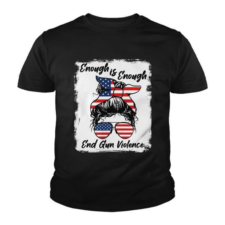 Enough Is Enough End Gun Violence Messy Bun Youth T-shirt