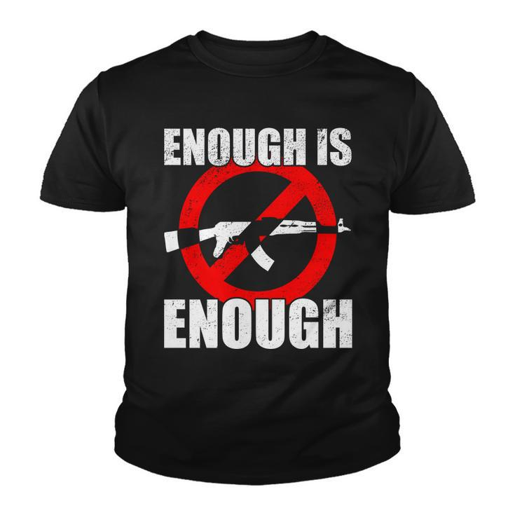 Enough Is Enough Gun Control Antigun Youth T-shirt