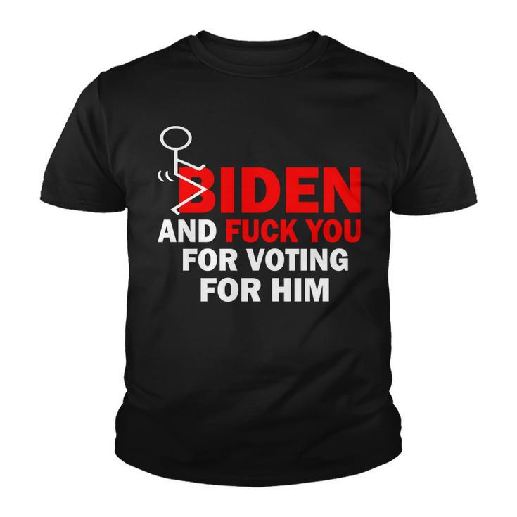 F Biden And FuK You For Voting For Him Youth T-shirt