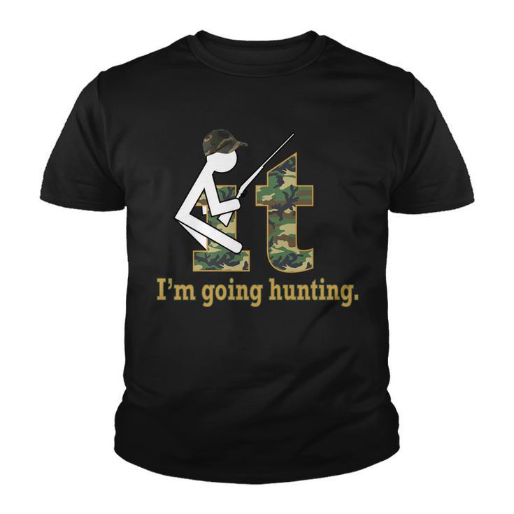 F It Im Going Hunting Tshirt Youth T-shirt