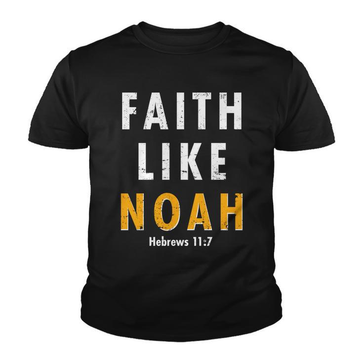 Faith Like Noah Hebrews  Youth T-shirt