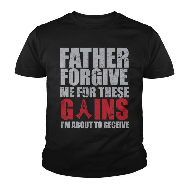 Father Forgive Me For These Gains Youth T-shirt