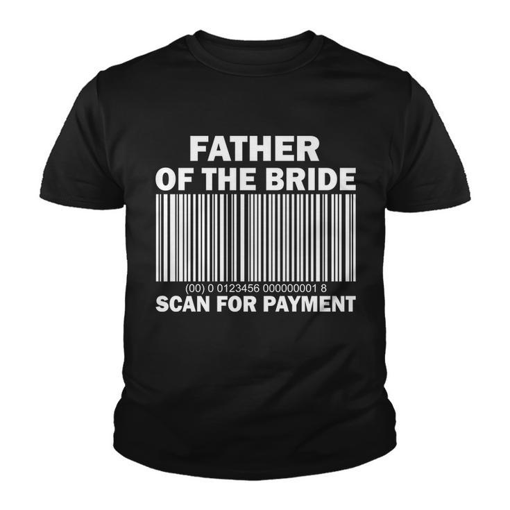 Father Of The Bride Scan For Payment Tshirt Youth T-shirt