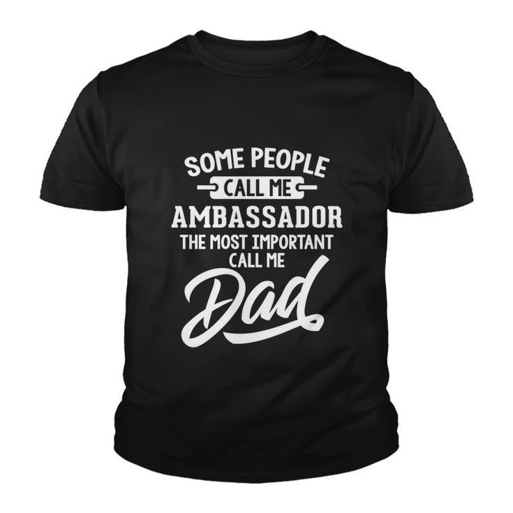 Fathers Day Design N Ambassador Dad Cute Gift Youth T-shirt