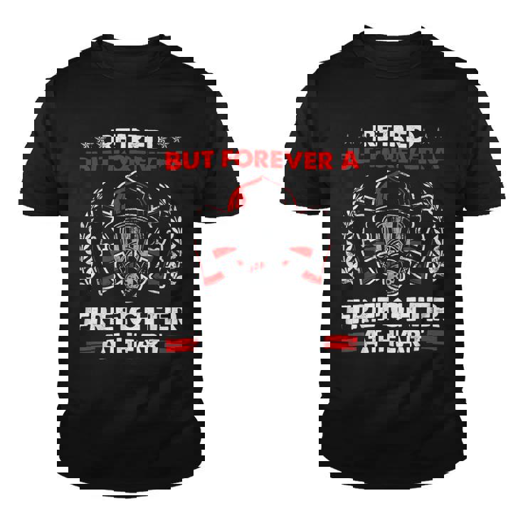 Firefighter Retired But Forever Firefighter At Heart Retirement Youth T-shirt