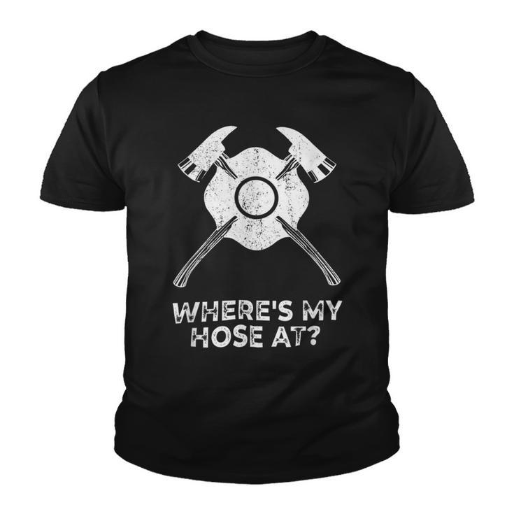 Firefighter Where’S My Hose At Fire Fighter Gift Idea Firefighter V2 Youth T-shirt