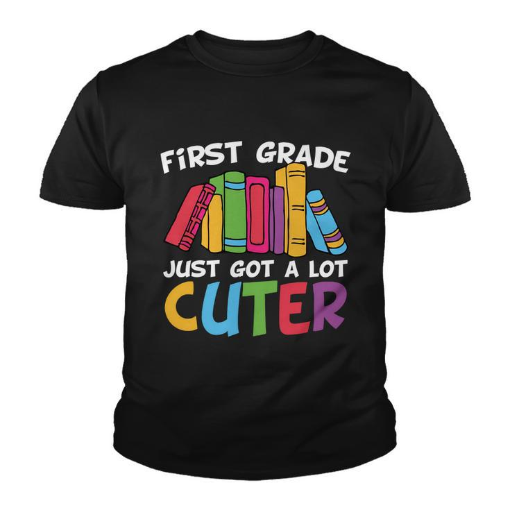 First Grade Just Got A Lot Cuter Back To School First Day Of School Youth T-shirt