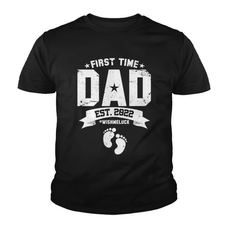 First Time Dad Est 2022 Wish Me Luck Youth T-shirt