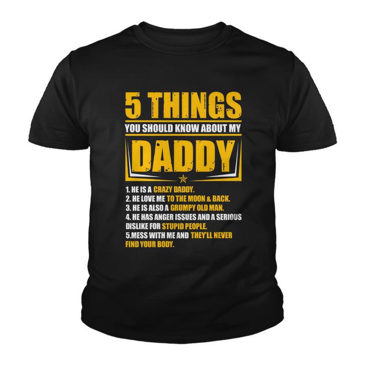 Five Things You Should Know About My Daddy Fathers Day Youth T-shirt