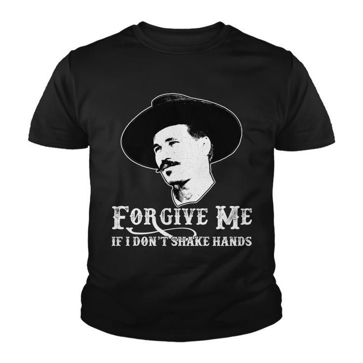 Forgive Me If I Dont Shake Hands Doc Holiday Youth T-shirt