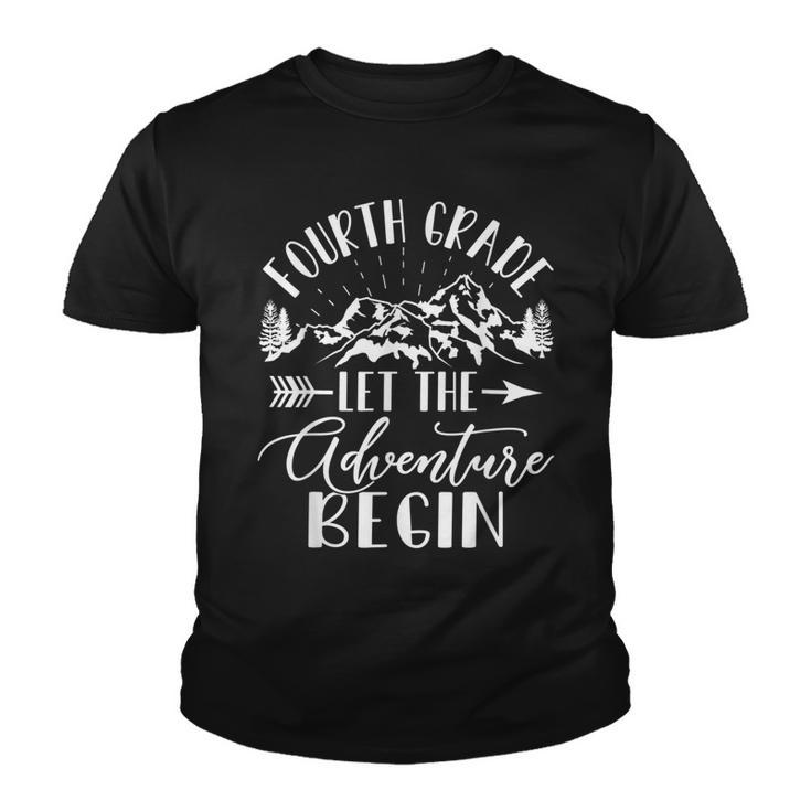 Fourth Grade Let The Adventure Begin First Day 4Th Grade  Youth T-shirt