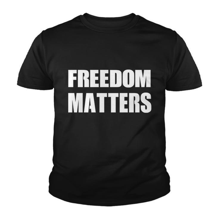 Freedom Matters Tshirt Youth T-shirt