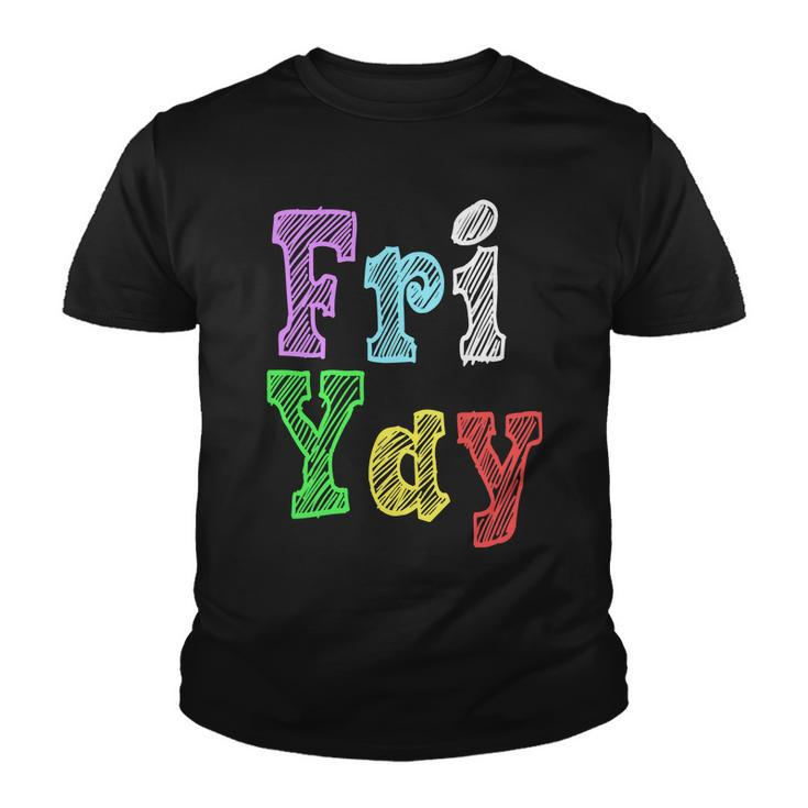 Fri Yay School Weekend Love Fridays Youth T-shirt