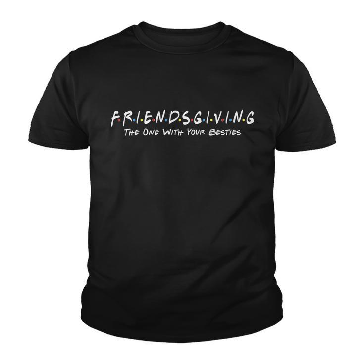 Friendsgiving The One With Your Besties Thanksgiving Youth T-shirt