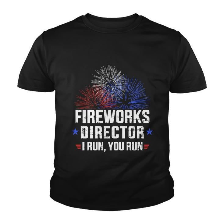 Funny 4Th Of July Fireworks Director I Run You Run V2 Youth T-shirt