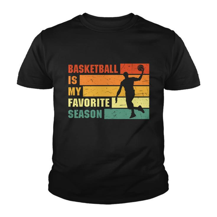 Funny Basketball Quote Funny Basketball Is My Favorite Season Baseball Lover Youth T-shirt