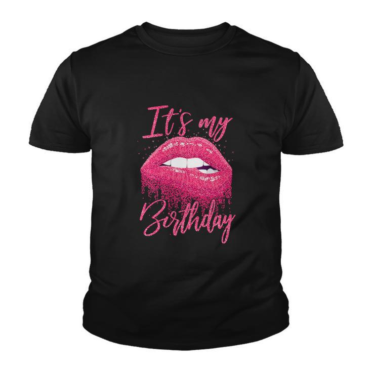 Funny Birthday For Women Its My Birthday Girl Youth T-shirt