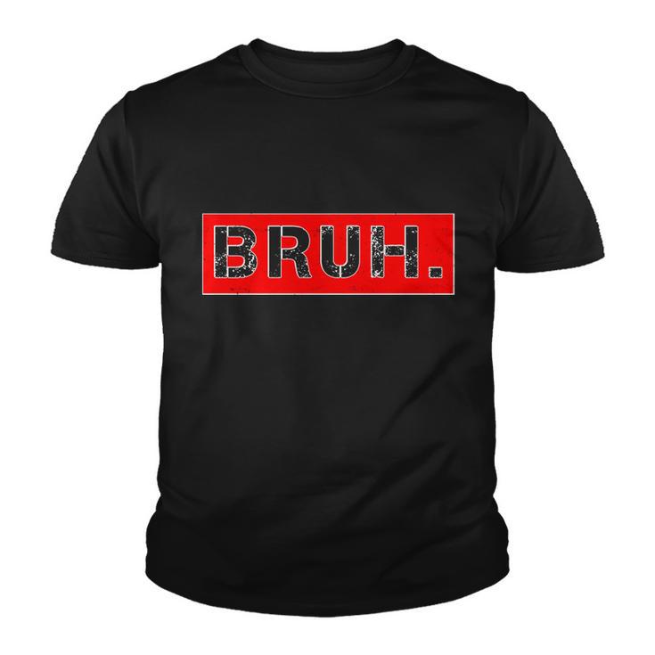 Funny Bruh Meme Youth T-shirt