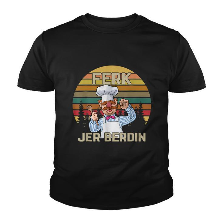 Funny Ferk Jer Berdin Retro Vintage Youth T-shirt