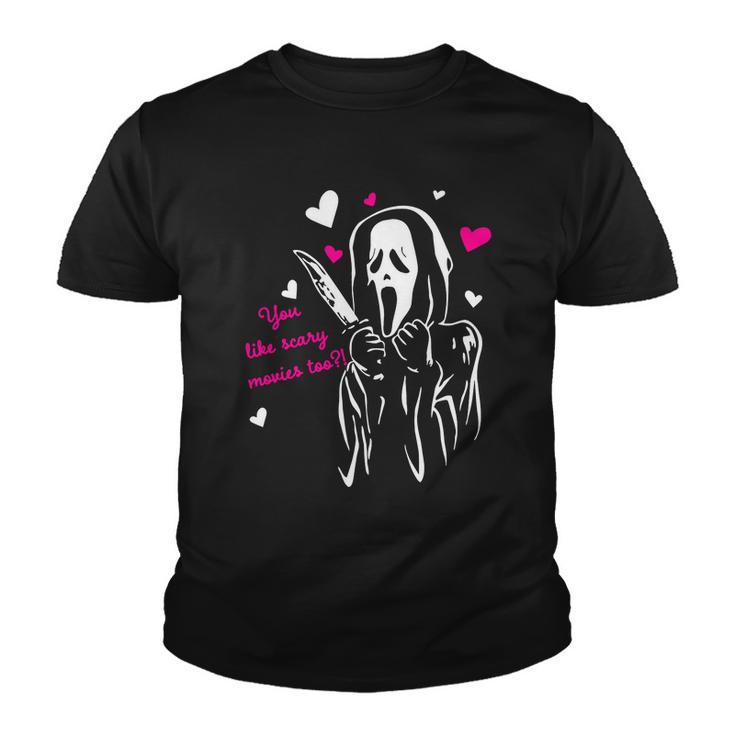 Funny Ghost Face You Like Scary Movies Too Youth T-shirt