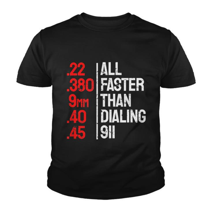 Funny Gun Caliber All Faster Than Dialing 911 Guns Tshirt Youth T-shirt