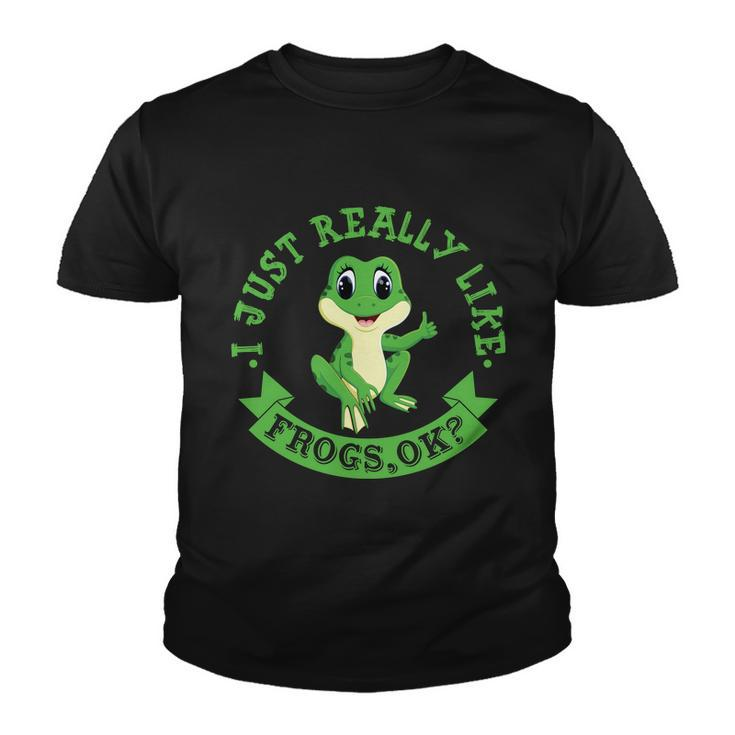 Funny I Just Really Like Frogs Ok Design Youth T-shirt
