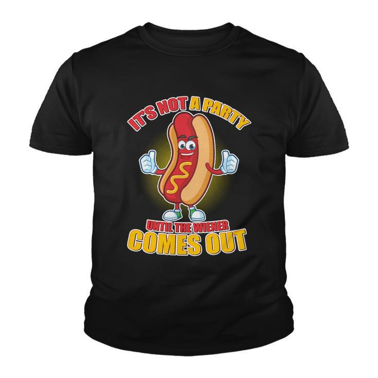 Funny Its Not A Party Until The Wiener Comes Out Tshirt Youth T-shirt