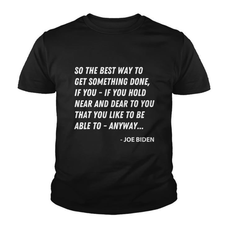 Funny Joe Biden Anyway Quote March 2021 Speech Sarcastic Tshirt Youth T-shirt