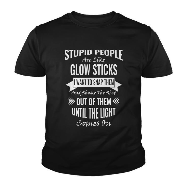 Funny Like Glow Sticks Gift Sarcastic Funny Offensive Adult Humor Gift Youth T-shirt