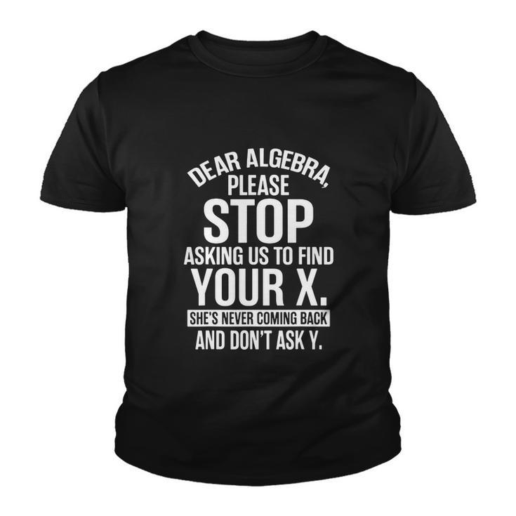 Funny Math T Shirts Gifts For Math Lovers Dear Algebra Youth T-shirt
