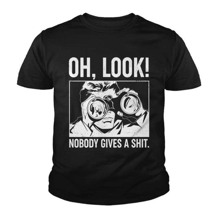 Funny Oh Look Nobody Gives A Shit Youth T-shirt