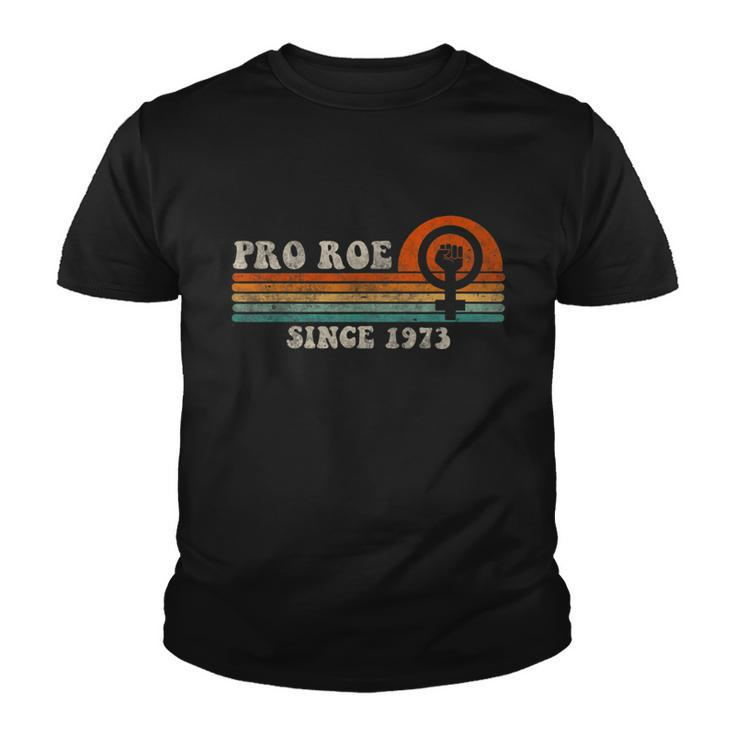 Funny Pro Roe Shirt Since 1973 Vintage Retro Youth T-shirt